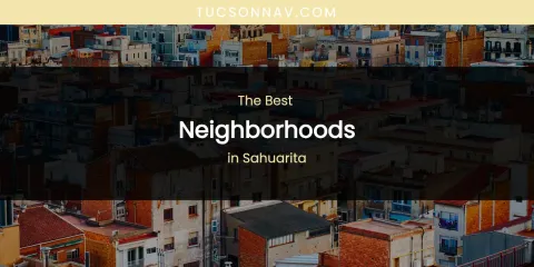 Sahuarita's Best Neighborhoods