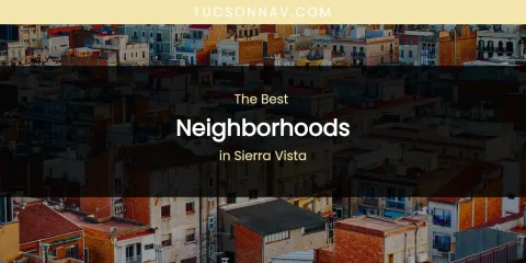 Sierra Vista's Best Neighborhoods