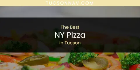 Tucson's Best NY Pizza