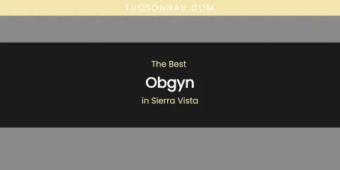 Sierra Vista's Best Obgyn