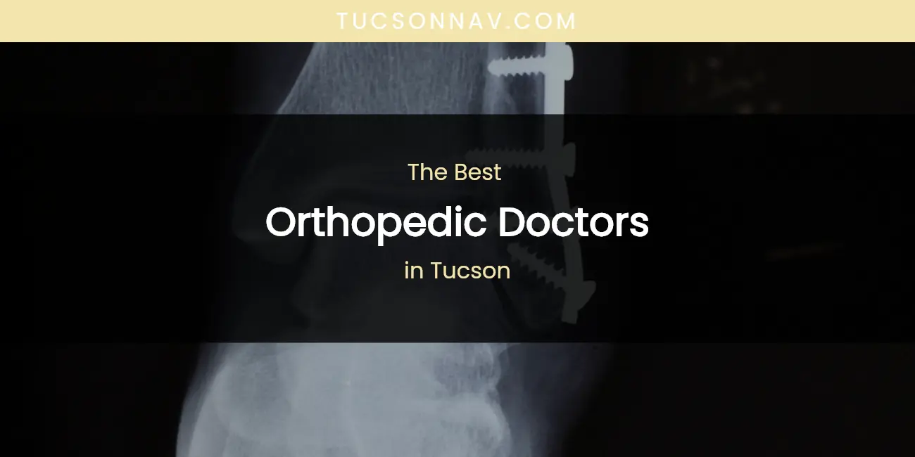 Tucson's Best Orthopedic Doctors featured