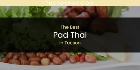 Tucson's Best Pad Thai