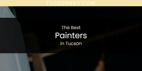 Tucson's Best Painters