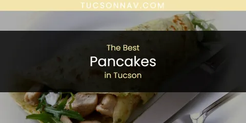 Tucson's Best Pancakes