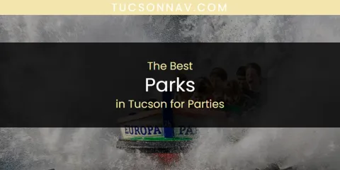 Tucson for Parties' Best Parks