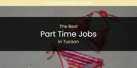 Tucson's Best Part Time Jobs Spots