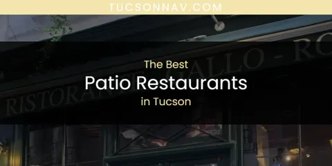 The Best Patio Restaurants in Tucson