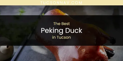 Tucson's Best Peking Duck