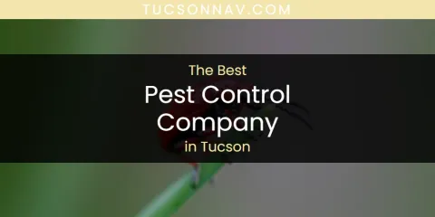 The Best Pest Control Company in Tucson List