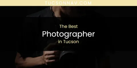 Tucson's Best Photographer