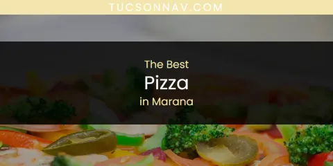 Marana's Best Pizza