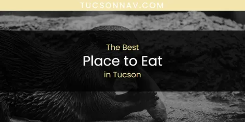 Tucson's Best Place to Eat