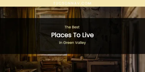 The Absolute Best Places to Live in Green Valley