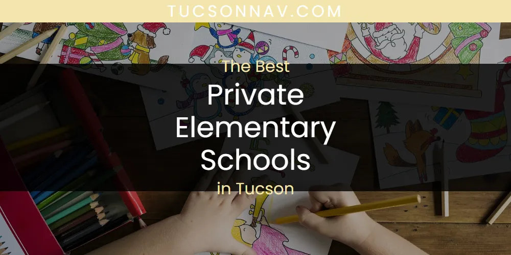 Tucson's Best Private Elementary Schools featured