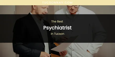 Tucson's Best Psychiatrist