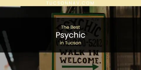 Guide to Best Psychic in Tucson