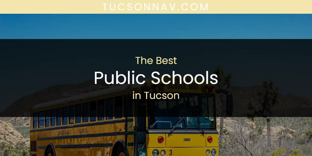 Tucson's Best Public Schools [Updated 2025]
