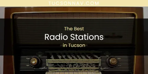 Tucson's Best Radio Stations