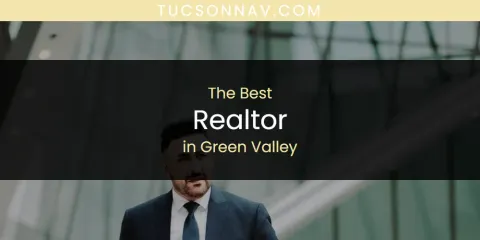 The Absolute Best Realtor in Green Valley