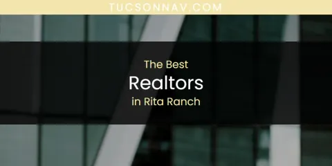 Rita Ranch's Best Realtors