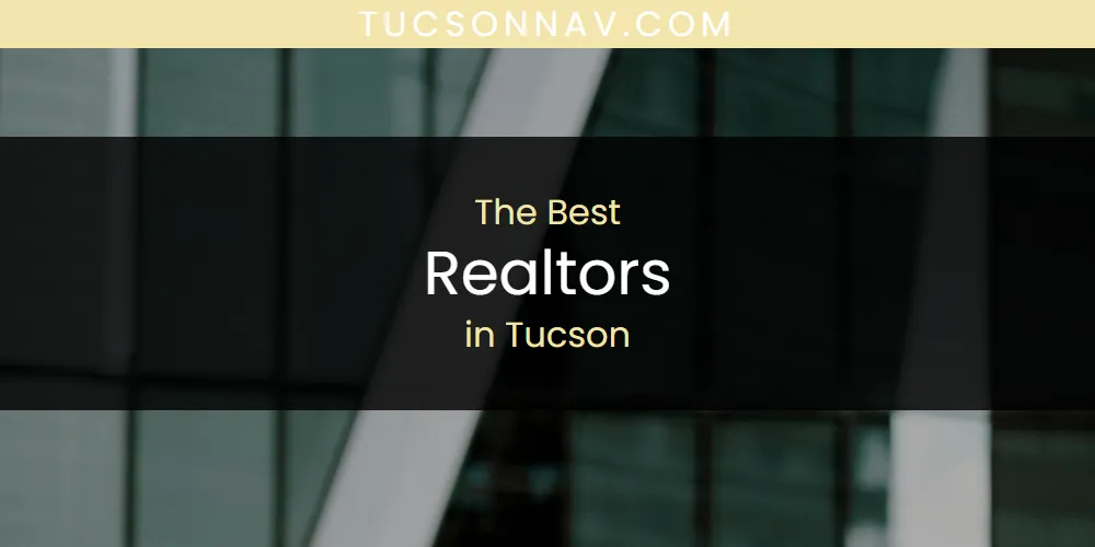 2026 Ranked: Best Realtors in Tucson