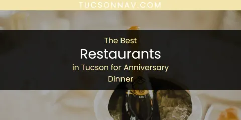 Tucson for Anniversary Dinner's Best Restaurants