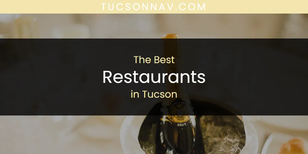 Tucson's Best Restaurants [Updated 2025]