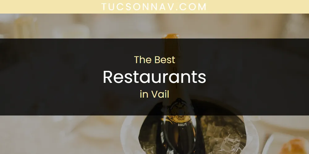 Vail's Best Restaurants [Updated 2025]