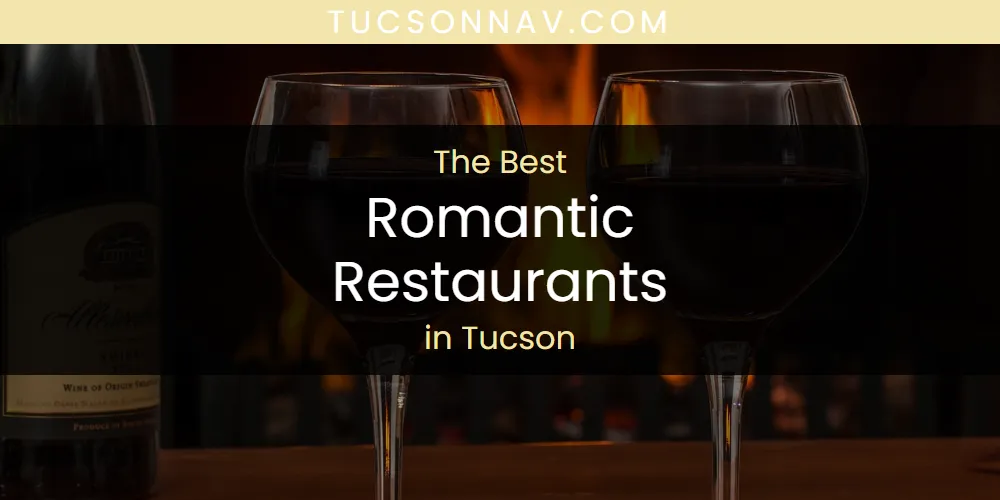 2026 Guide to Best Romantic Restaurants in Tucson