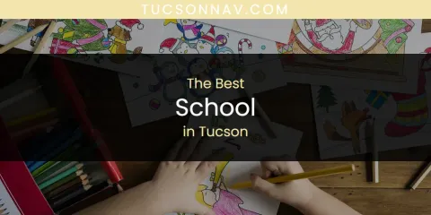 Ranked: Best School in Tucson