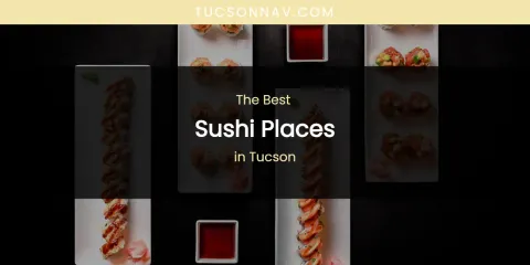 Tucson's Best Sushi Places