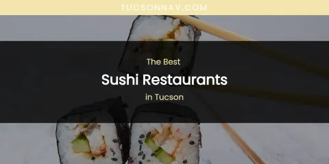 Tucson's Best Sushi Restaurants
