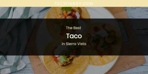 Sierra Vista's Best Taco