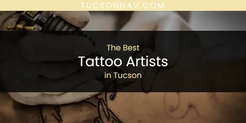 The Best Tattoo Artists in Tucson