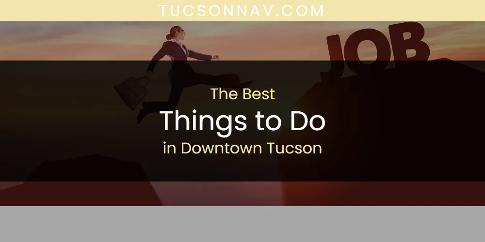 The Top-Rated Things to Do in Downtown Tucson for 2026