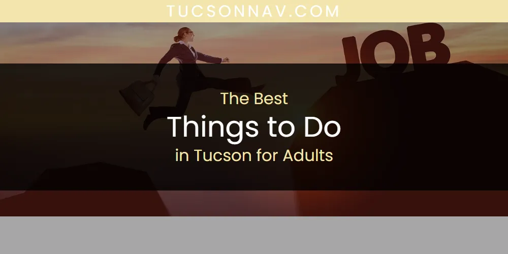 Tucson for Adults' Best Things to Do [Updated 2025]