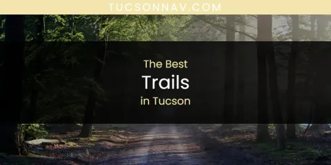 The Top-Rated Trails in Tucson