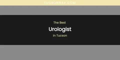 Tucson's Best Urologist
